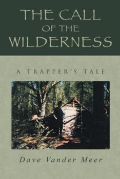 Hardcover The Call of the Wilderness: A Trapper's Tale Book