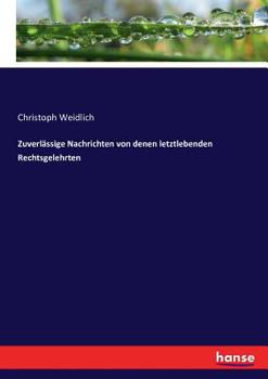 Paperback Zuverlässige Nachrichten von denen letztlebenden Rechtsgelehrten [German] Book