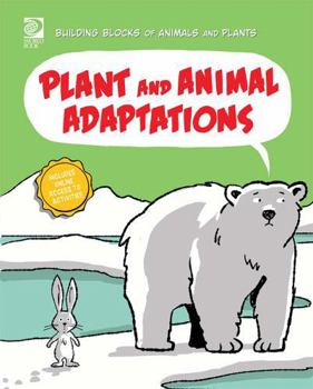 Hardcover Plant and Animal Adaptations (Building Blocks of Animals and Plants) Book