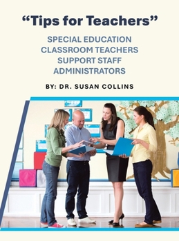 Hardcover "Tips for Teachers": Special Education Classroom Teachers Support Staff Administrators Book