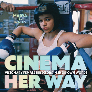 Hardcover Cinema Her Way: Visionary Female Directors in Their Own Words Book