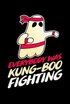 Paperback Everybody was Kung Boo Fighting: Fun Halloween Journal Notebook for Kids - Blank Journal Sketchbook or Memory Book - 110 pages Book