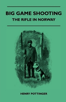 Paperback Big Game Shooting - The Rifle In Norway Book