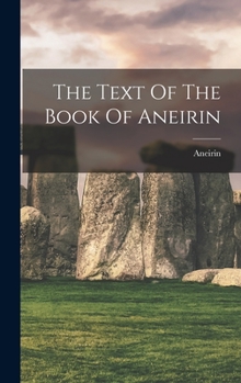 Hardcover The Text Of The Book Of Aneirin Book