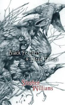 Paperback Black Feathers and Dead Things Book