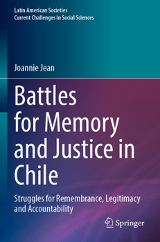 Paperback Battles for Memory and Justice in Chile: Struggles for Remembrance, Legitimacy and Accountability Book