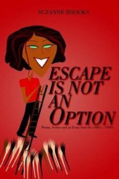 Paperback Escape Is Not an Option: Poems, Stories and an Essay from the 1980's-1990's Book