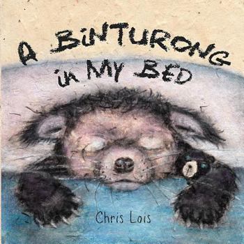 Paperback A Binturong In My Bed Book