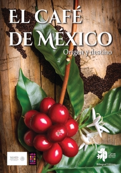 Paperback El Café de México: Origen y destino [Spanish] Book