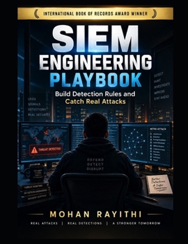 Paperback SIEM Engineering Playbook: Build Detection Rules and Catch Real Attacks Book