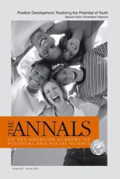 Positive Development: Realizing the Potential of Youth (The ANNALS of the American Academy of Political and Social Science Series)