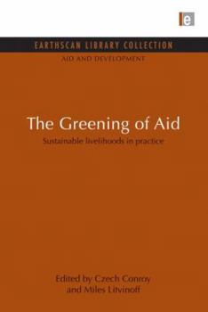 Paperback The Greening of Aid: Sustainable livelihoods in practice Book