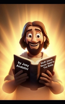 Stuff Jesus Never Said in The Bible