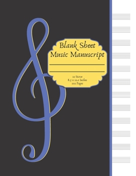 Blank Sheet Music Manuscript: Black Cover With Blue Clef. Standard Staff Paper. 12 Staves per page. 102 pages. Large 8.5 x 11.0 inches. Classical Blues Design.
