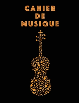 Cahier De Musique: Musiciens Composition Livre Instrument Manuscrit Personnel Papier Piano Guitare Standard 13 portées Grand Carnet / Journal Cadeau ... souple, Finition mate. (French Edition)