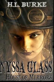 Nyssa Glass and the House of Mirrors - Book #1 of the Nyssa Glass