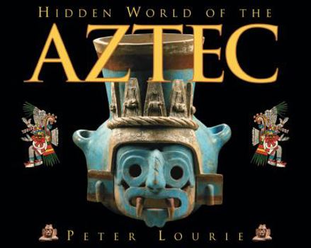 Hardcover Hidden World of the Aztec Book