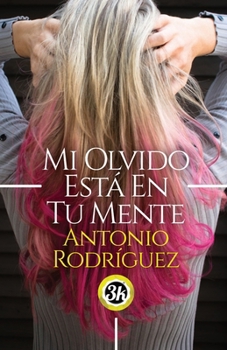 Paperback Mi Olvido Está En Tu Mente: Finalista Premio3k [Spanish] Book