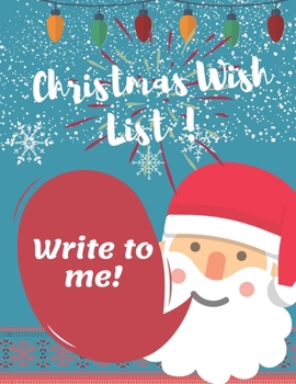 Christmas Wish List - Dear Santa - Letter to Santa : An awesome Journal  with sketshing & drawing Santa Claus & Christmas Wish List - Holiday Notebook ... & girls: Perfect Gift in christmas for kids