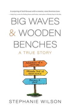 Paperback Big Waves & Wooden Benches: A True Story Book