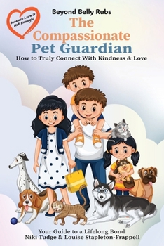 Paperback Beyond Belly Rubs: The Compassionate Pet Guardian Book