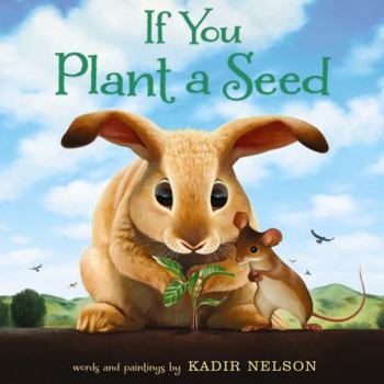 Hardcover If You Plant a Seed: An Easter and Springtime Book for Kids Book
