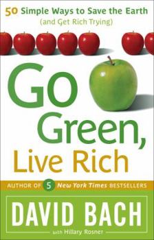 Paperback Go Green, Live Rich: 50 Simple Ways to Save the Earth and Get Rich Trying Book