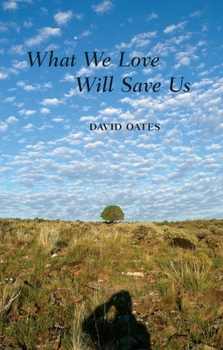 Paperback What We Love Will Save Us Book