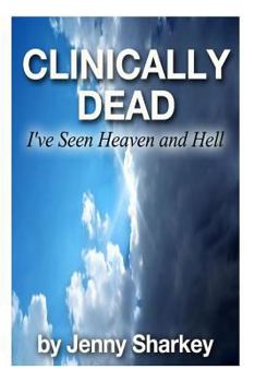 Paperback Clinically Dead: I've Seen Heaven and Hell Book