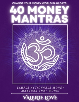 Paperback 40 Money Mantras: 40 Days to Wealth Consciousness! Book