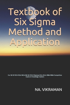 Paperback Textbook of Six Sigma Method and Application: For BE/B.TECH/BCA/MCA/ME/M.TECH/Diploma/B.Sc/M.Sc/BBA/MBA/Competitive Exams & Knowledge Seekers Book