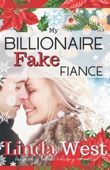 Paperback My Billionaire Fake Fiance: An Enemies to Lovers Stand Alone Holiday Romance Book