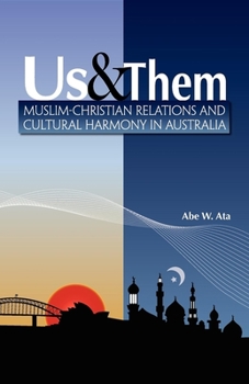 Paperback Us and Them: Muslim - Christian Relations and Cultural Harmony in Australia Book