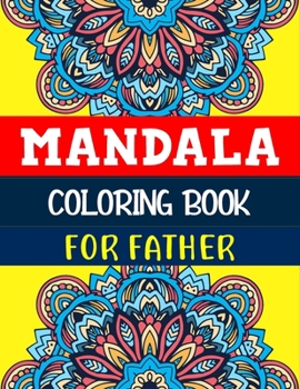Paperback Mandala Coloring Book For Father: Stress Relieving Mandala Art Designs, Relaxation Coloring Pages Book