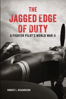 Hardcover The Jagged Edge of Duty: A Fighter Pilot's World War II Book