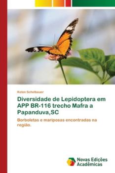 Paperback Diversidade de Lepidoptera em APP BR-116 trecho Mafra a Papanduva, SC [Portuguese] Book