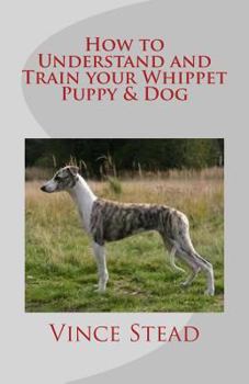 Paperback How to Understand and Train your Whippet Puppy & Dog Book
