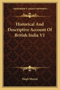 Paperback Historical And Descriptive Account Of British India V1 Book