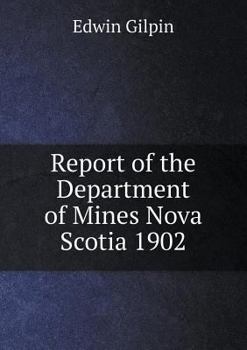 Paperback Report of the Department of Mines Nova Scotia 1902 Book