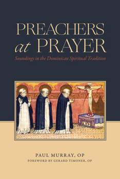 Hardcover Preachers at Prayer: Soundings in the Dominican Spiritual Tradition Book