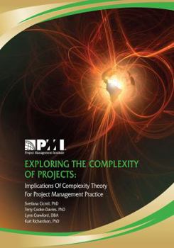 Paperback Exploring the Complexity of Projects: Implications of Complexity Theory for Project Management Practice Book