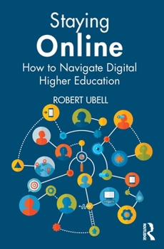 Paperback Staying Online: How to Navigate Digital Higher Education Book