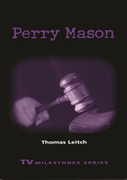 Perry Mason (Contemporary Approaches to Film and Television Series. TV Milestones.) - Book  of the TV Milestones