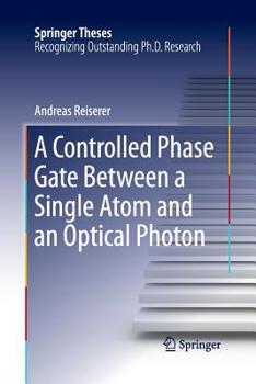 Paperback A Controlled Phase Gate Between a Single Atom and an Optical Photon Book