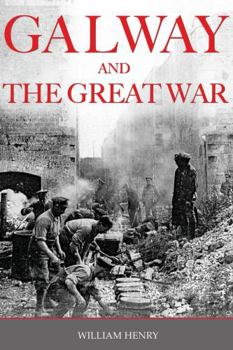 Paperback Galway & the Great War Book