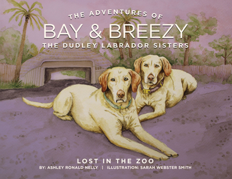 The Adventures of Bay & Breezy: Lost in the Zoo