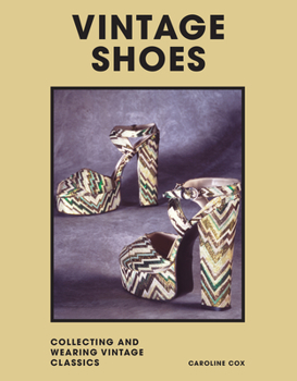 Hardcover Vintage Shoes: Collecting and Wearing Designer Classics Book
