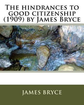 Paperback The hindrances to good citizenship (1909) by James Bryce Book
