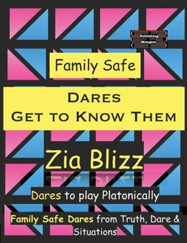 Paperback Family Safe Dares - Get to Know Them: Dares to play Platonically Book