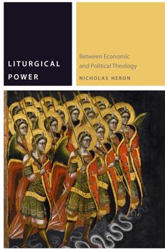 Paperback Liturgical Power: Between Economic and Political Theology Book